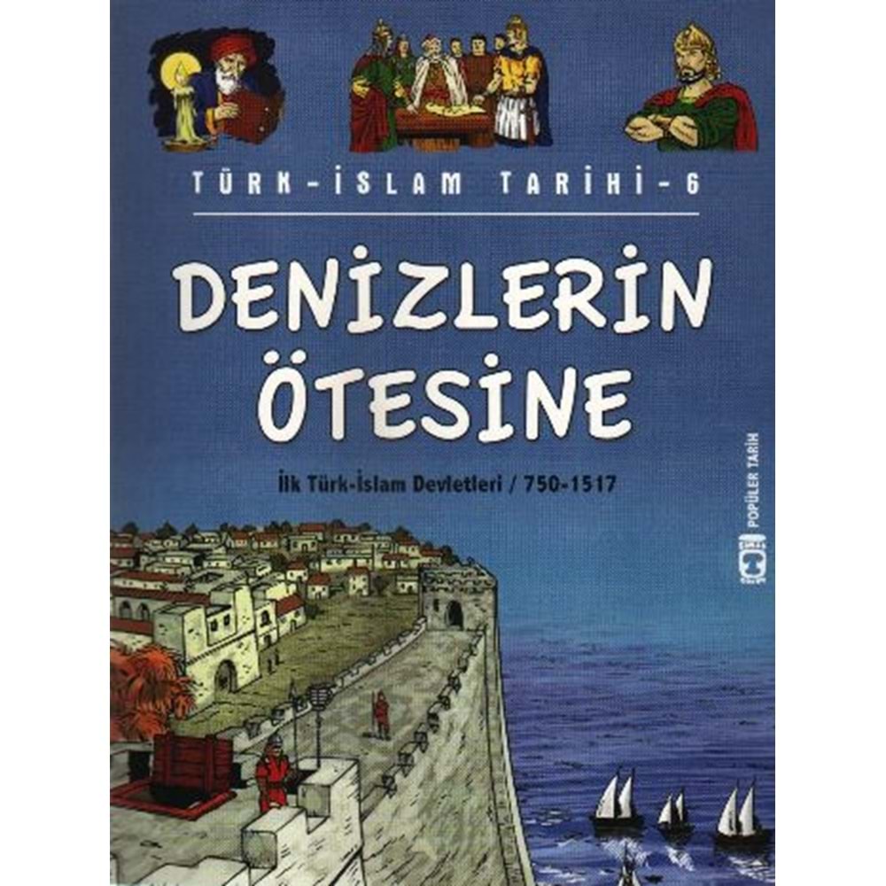 Popüler Tarih Türk İslam Tarihi 06 Denizlerin Ötesine