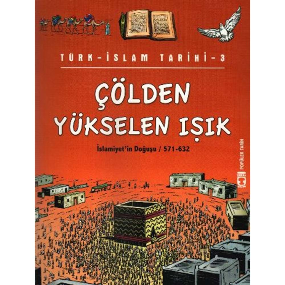 Popüler Tarih Türk İslam Tarihi 03 Çölden Yükselen Işık
