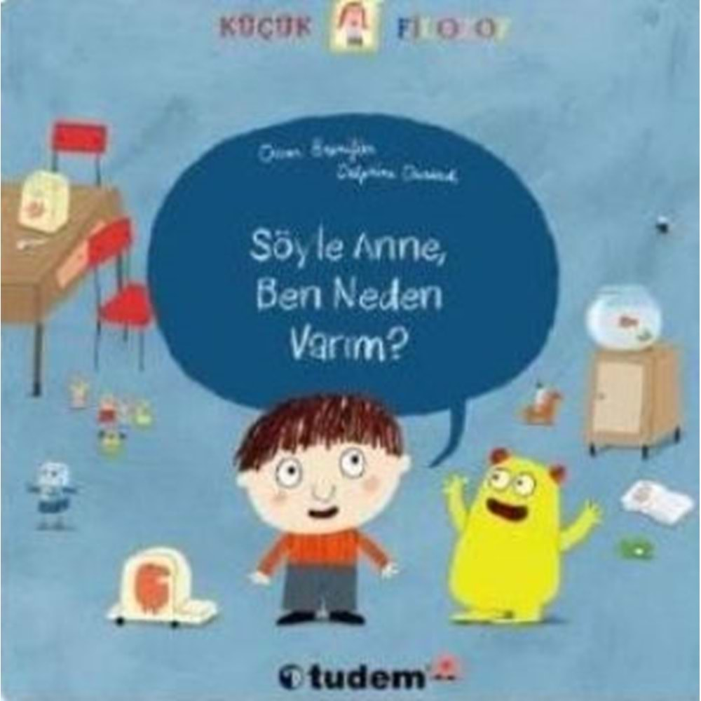 Küçük Filozof Söyle Anne, Ben Neden Varım