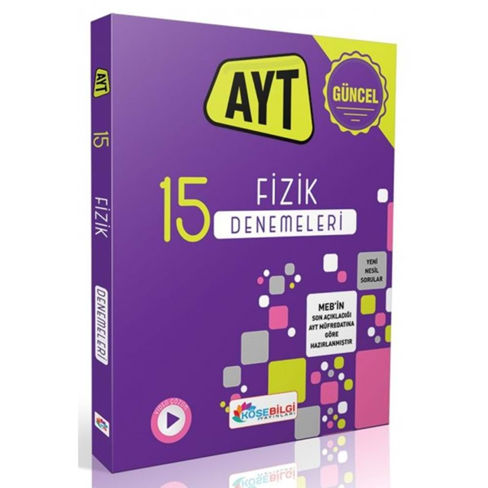 Köşe Bilgi AYT 15 FİZİK BRANŞ DENEME YENİ MÜFREDAT