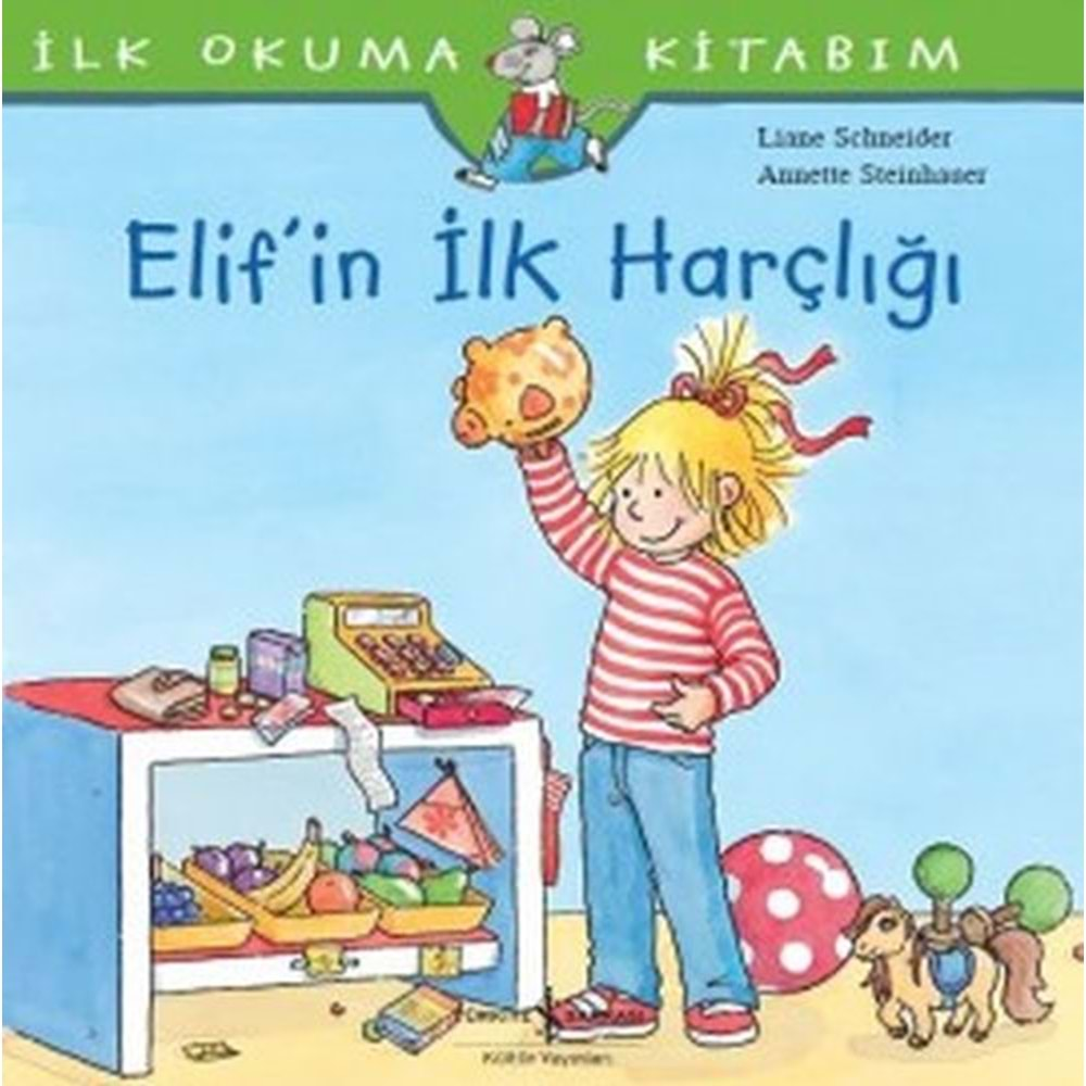 İlk Okuma Kitabım - Elif'in İlk Harçlığı