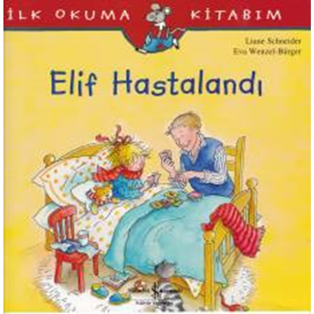 İlk Okuma Kitabım Elif Hastalandı