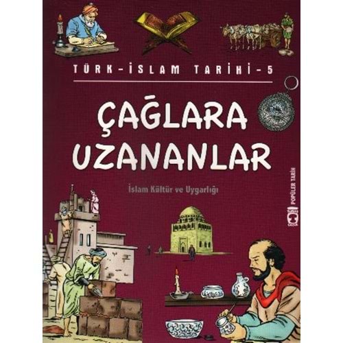 Popüler Tarih Türk İslam Tarihi 05 Çağlara Uzananlar