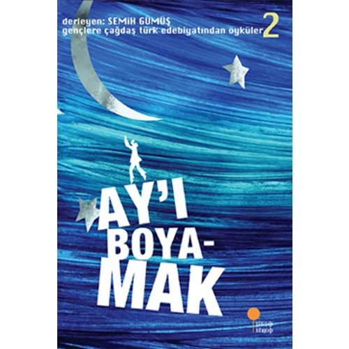 Gençlere Çağdaş Türk Edebiyatından Öyküler 2 Ayı Boyamak