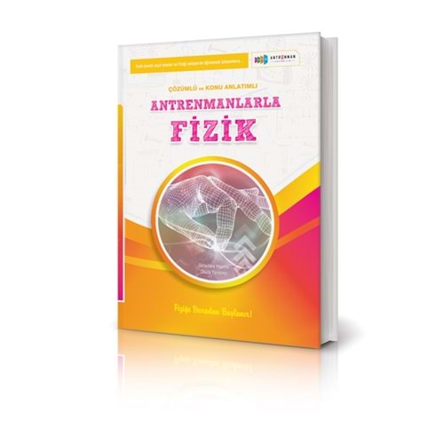 Antrenmanlarla Fizik Örnek Çözüm ve Konu Anlatımlı