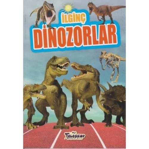 İlginç Bilgiler Serisi İlginç Dinozorlar