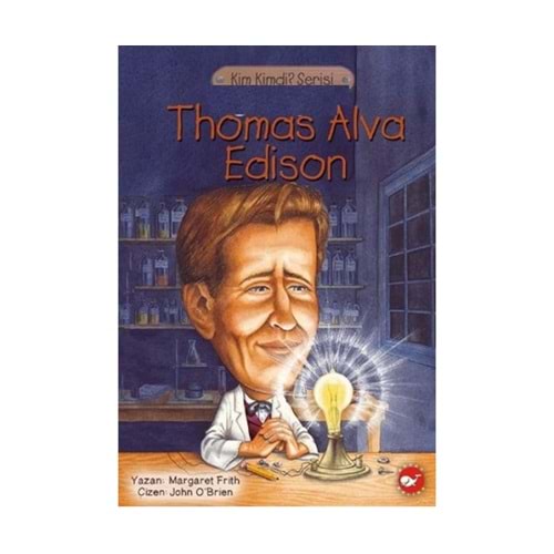 Kim Kİmdir Serisi-Thomas Alva Edison